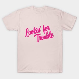 Lookin' For Trouble - Pink Ink T-Shirt